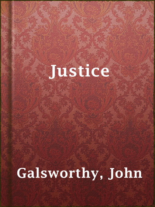 Title details for Justice by John Galsworthy - Available